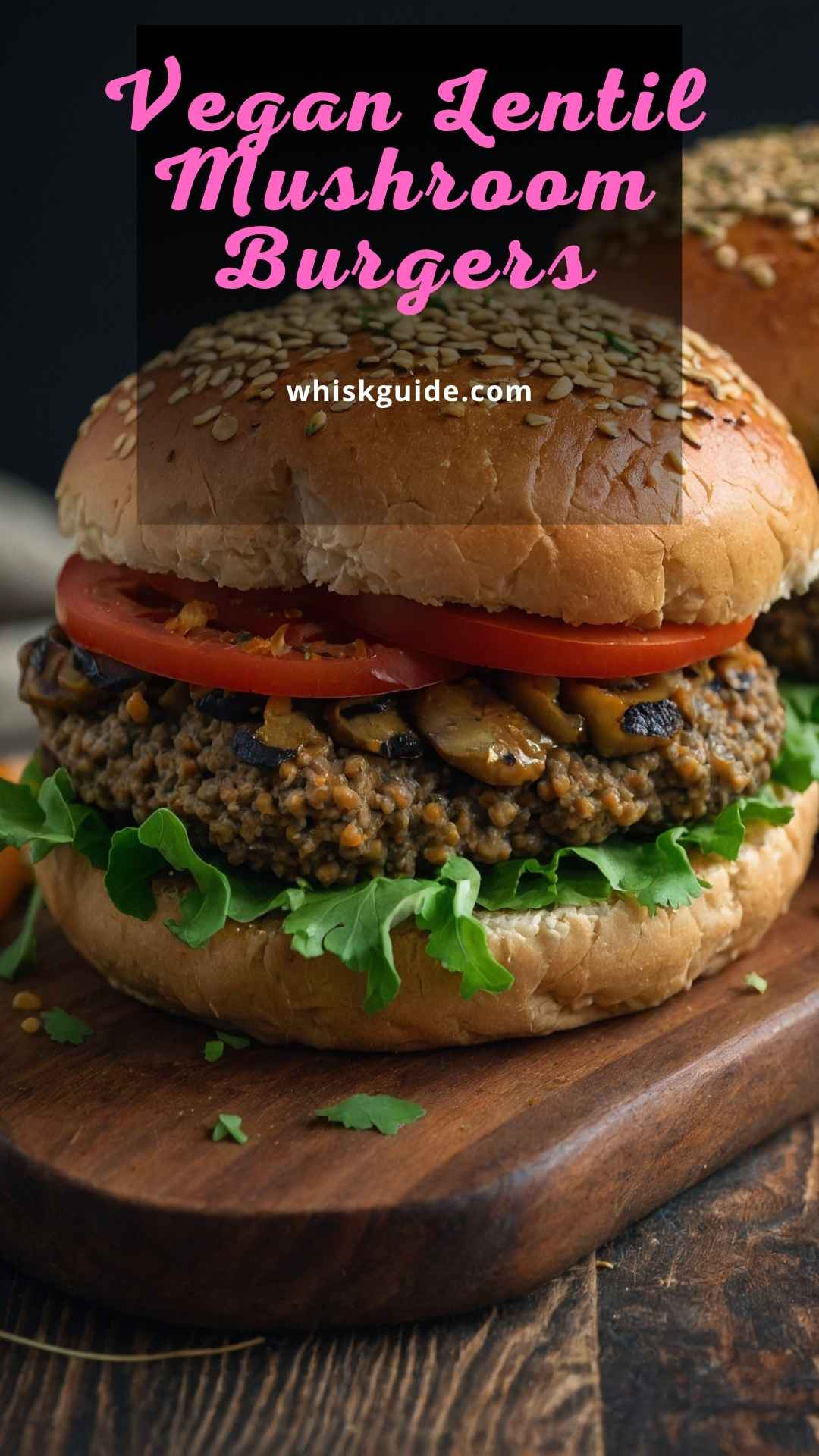 Vegan Lentil Mushroom Burgers