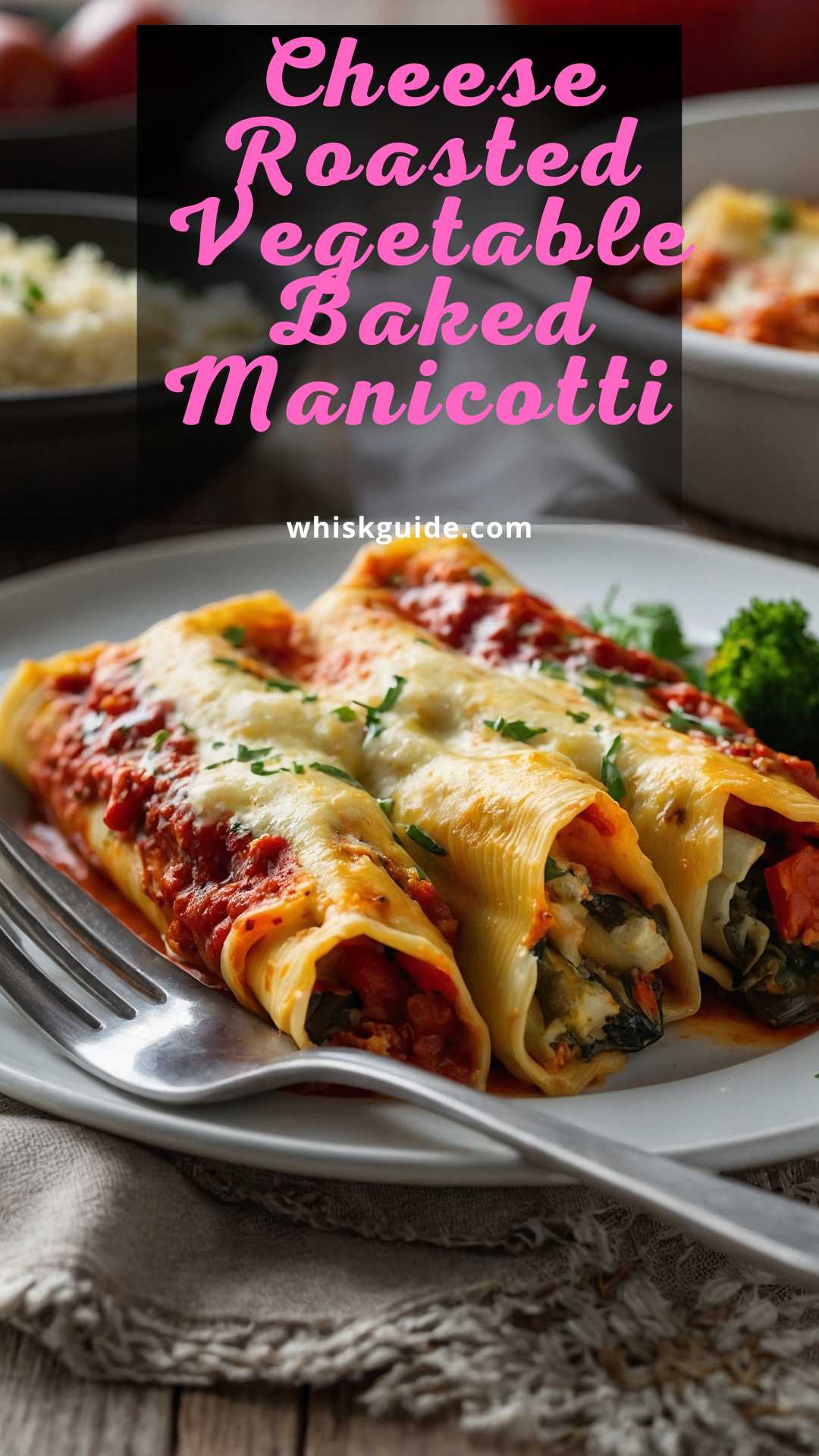 Cheese Roasted Vegetable Baked Manicotti